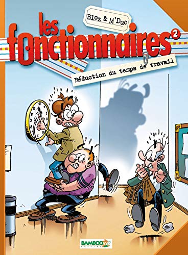 LES FONCTIONNAIRES N°2  RÉDUCTION DU TEMPS DE TRAVAIL