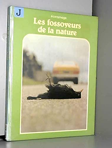 LES FOSSOYEURS DE LA NATURE