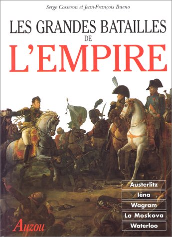 LES GRANDES BATAILLES DE L'EMPIRE