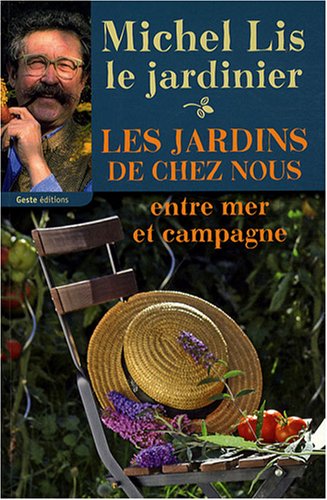 LES JARDINS DE CHEZ NOUS ENTRE MER ET CAMPAGNE