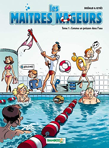 LES MAÎTRES NAGEURS: COMME UN POISSON DANS L'EAU   T1