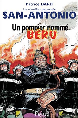 LES NOUVELLES AVENTURES DE SAN-ANTONIO UN POMPIER NOMME BERU