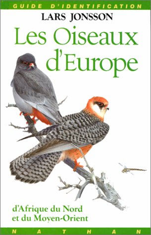 LES OISEAUX D'EUROPE, D'AFRIQUE DU NORD ET DU MOYEN-ORIENT