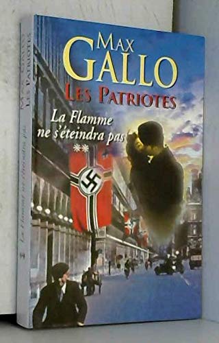 LES PATRIOTES   LA FLAMME NE S ETEINDRA PAS  2