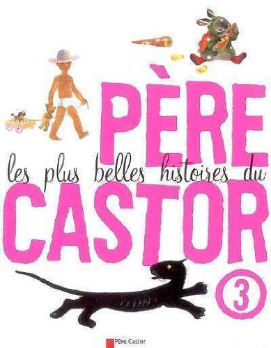 LES PLUS BELLES HISTOIRES DU PÈRE CASTOR