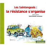 LES SAINTONGEAIS : LA RÉSISTANCE S'ORGANISE
