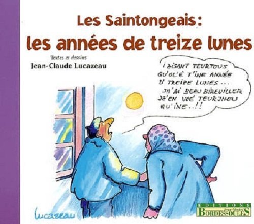 LES SAINTONGEAIS - LES ANNÉS DE TREIZE LUNES