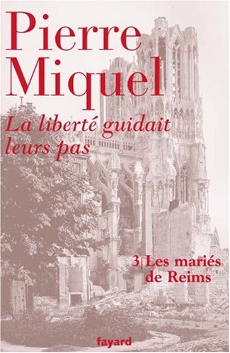 LIBERTÉ GUIDAIT LEURS PAS T3: LES MARIÉS DE REIMS