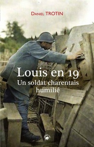 LOUIS EN 19 - UN SOLDAT CHARENTAIS HUMILIÉ