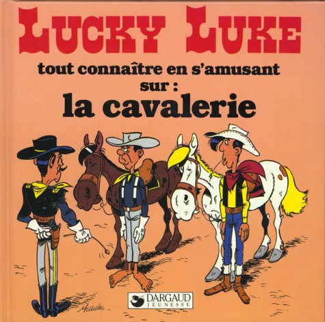 LUCKY LUKE : TOUT CONNAÎTRE EN S'AMUSANT SUR LA CAVALERIE