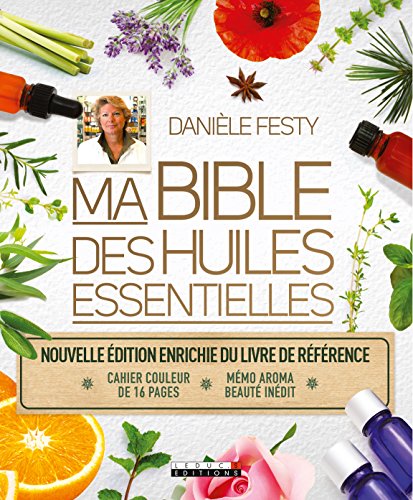 MA BIBLE DES HUILES ESSENTIELLES