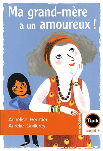MA GRAND-MÈRE A UN AMOUREUX !