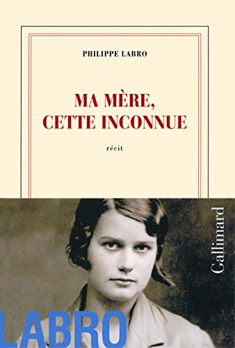 MA MÈRE, CETTE INCONNUE