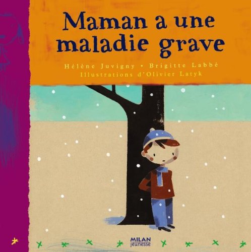 MAMAN A UNE MALADIE GRAVE