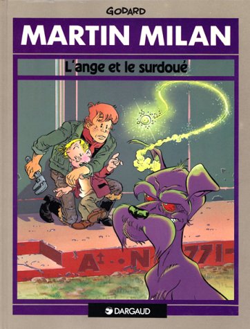MARTIN MILAN (L'ANGE ET LE SURDOUÉ)