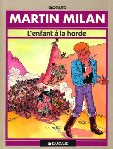 MARTIN MILAN (L'ENFANT À LA HORDE)