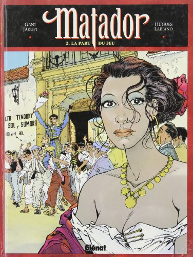 MATADOR ; LA PART DU FEU  T2
