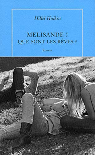 MÉLISANDE ! QUE SONT LES RÊVES ?