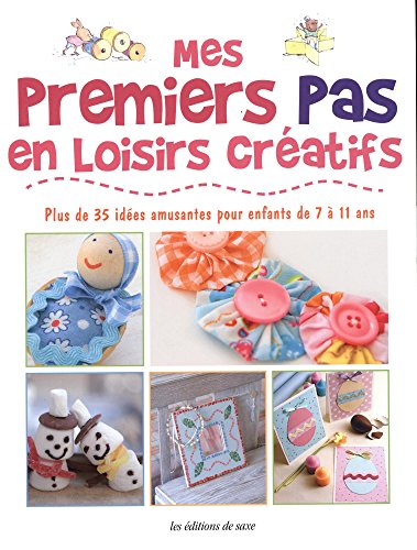 MES PREMIERS PAS EN LOISIRS CREATIFS
