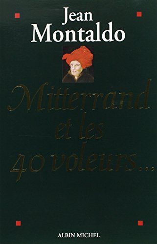 MITTERAND ET LES 40 VOLEURS