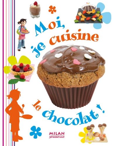 MOI, JE CUISINE LE CHOCOLAT !