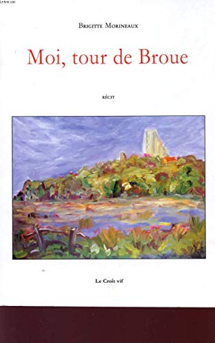MOI,TOUR DE BROUE