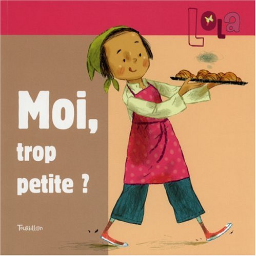 MOI, TROP PETITE ?