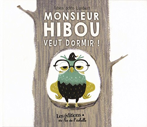 MONSIEUR HIBOU VEUT DORMIR!