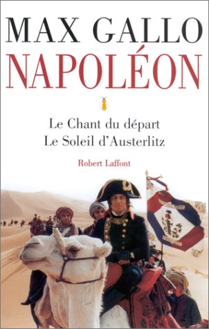 NAPOLEON   : LE CHANT DU DÉPART - LE SOLEIL D'AUSTERLITZ