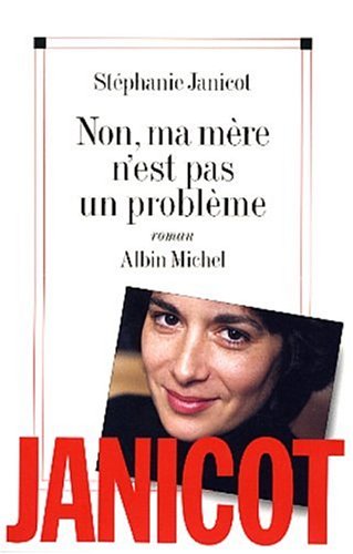 NON, MA MÈRE N'EST PAS UN PROBLÈME
