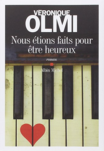 NOUS ÉTIONS FAITS POUR ÊTRE HEUREUX