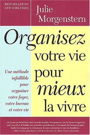 ORGANISEZ VOTRE VIE POUR MIEUX LA VIVRE