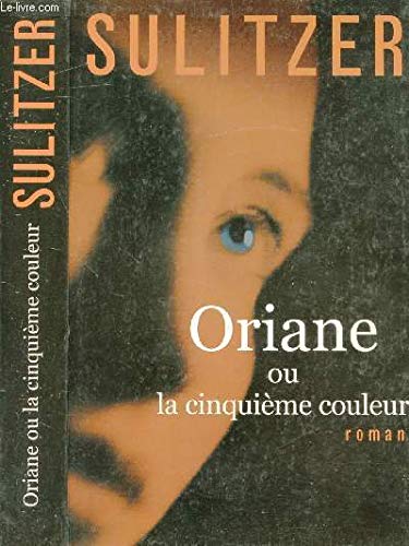 ORIANE OU LA CINQUIÈME COULEUR
