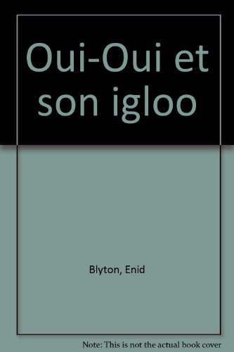 OUI-OUI ET SON IGLOO