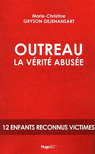 OUTREAU LA VÉRITÉ ABUSÉE