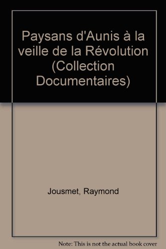 PAYSANS D'AUNIS À LA VEILLE DE LA RÉVOLUTION