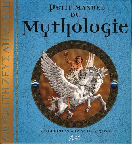 PETIT MANUEL DE MYTHOLOGIE