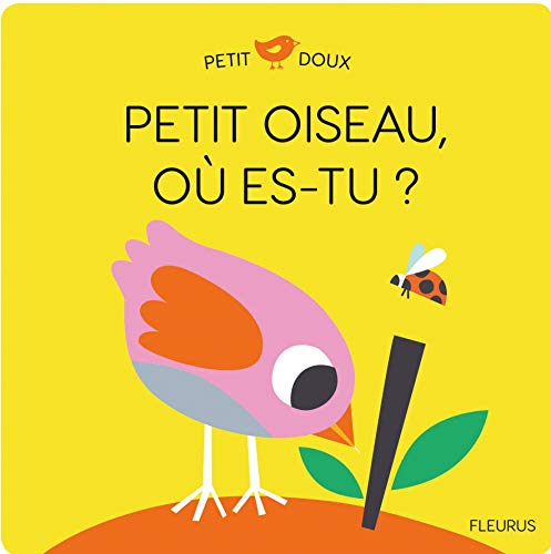 PETIT OISEAU, OÙ ES-TU ?