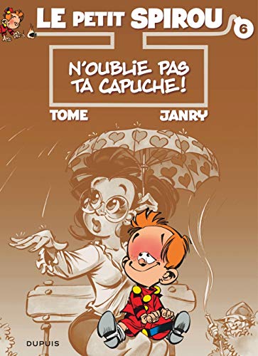 PETIT SPIROU  (LE):N'OUBLIE PAS TA CAPUCHE ! N°6