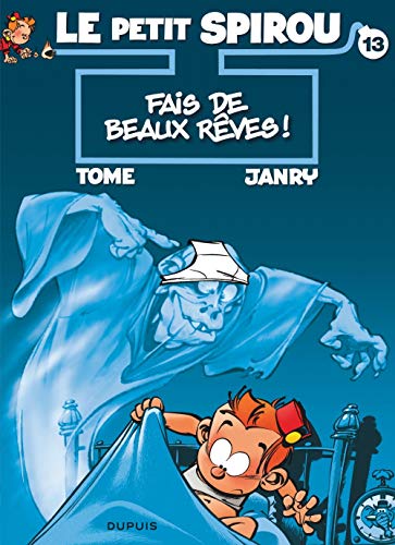 PETIT SPIROU  (LE) T13 :FAIS DE BEAUX RÊVES