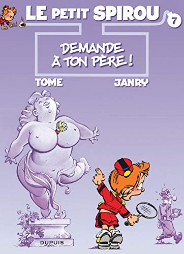 PETIT SPIROU   T7 (LE) : DEMANDE À TON PÈRE