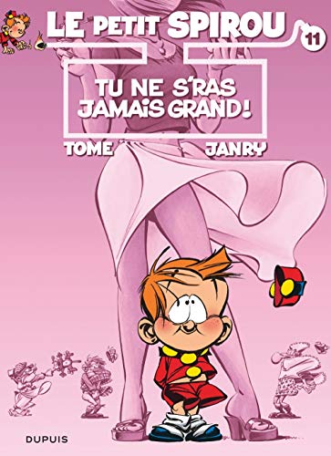 PETIT SPIROU:TU NE S'RAS JAMAIS GRAND! (LE)  N°11