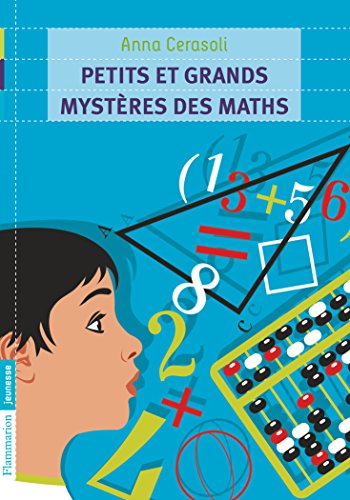 PETITS ET GRANDS MYSTÈRES DES MATHS