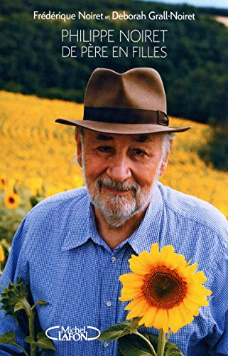 PHILIPPE NOIRET DE PÈRE EN FILLES