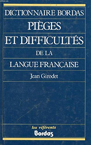 PIÈGES ET DIFFICULTÉS DE LA LANGUE FRANÇAISE