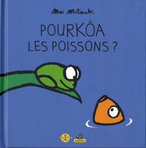 POURKOÂ LES POISSONS ?