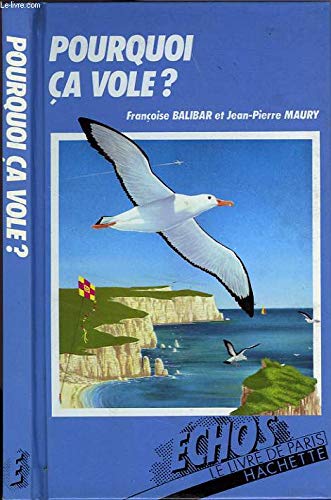 POURQUOI ÇA  VOLE  ?