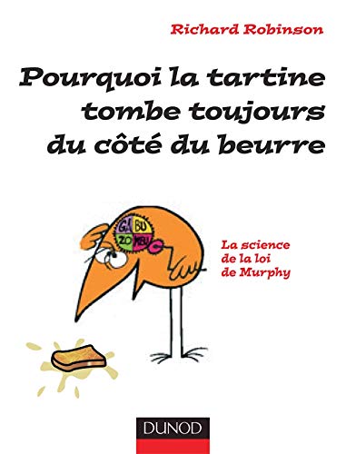 POURQUOI LA TARTINE TOMBE TOUJOURS DU CÔTÉ DU BEURRE