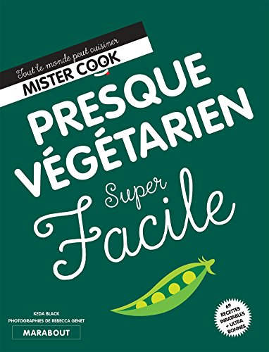 PRESQUE VÉGÉTARIEN SUPER FACILE