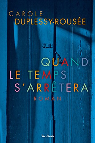 QUAND LE TEMPS S'ARRîTERA